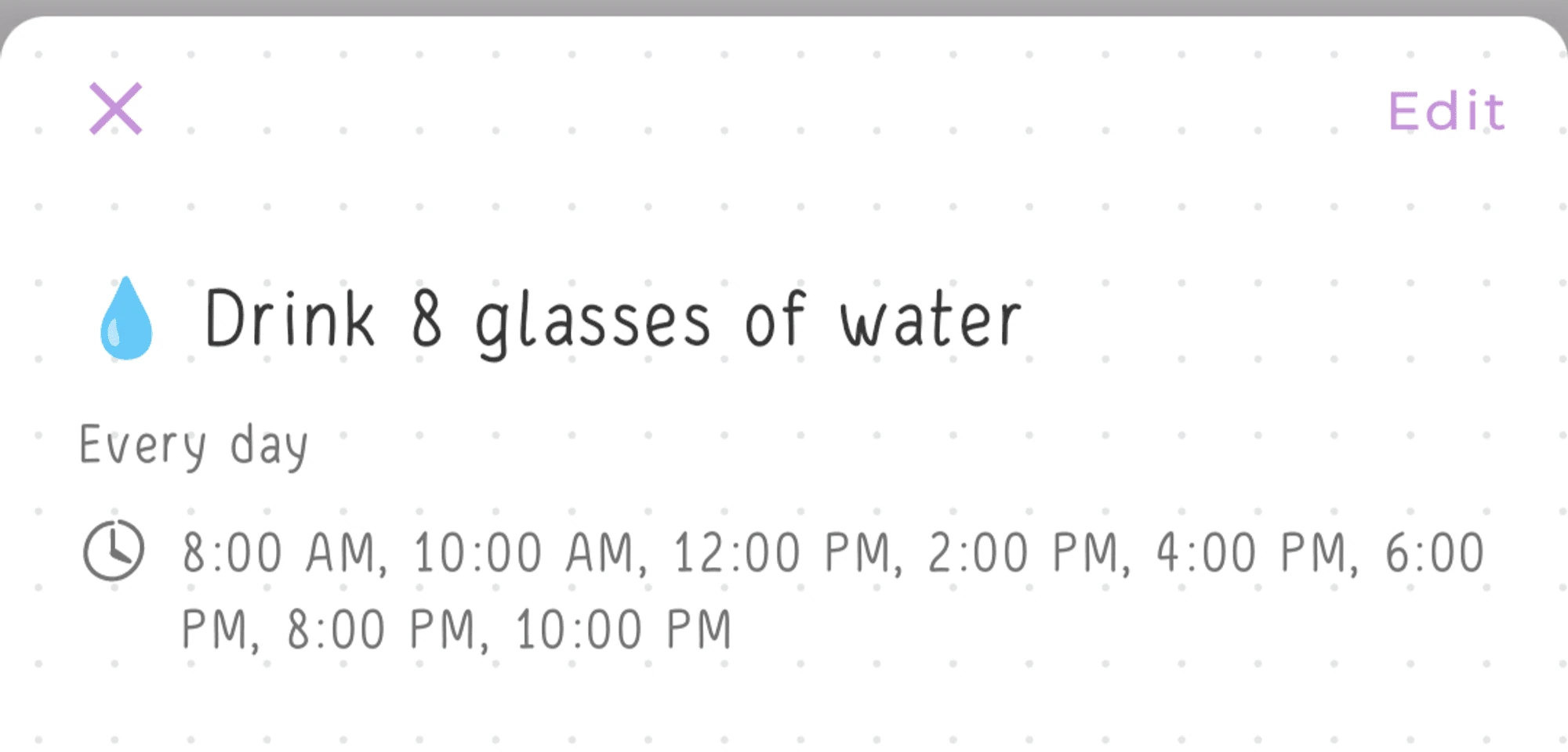 Hizo Premium lets you set up to 8 reminders per habit for ultimate control.